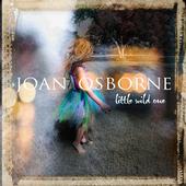 Joan Osborne - little wild one